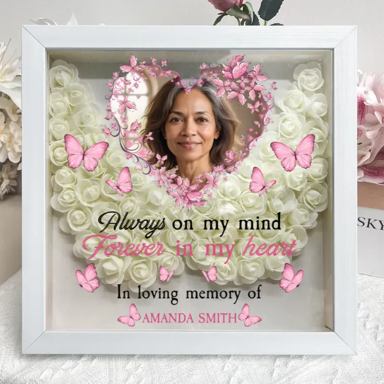 Always On My Mind Forever In My Heart - Custom Flower Frame Box - Memorial Mother Gift